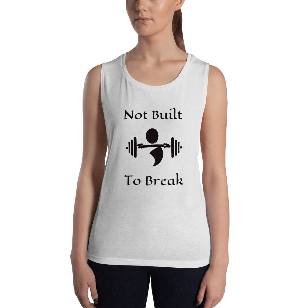 Women's Muscle Tank - Not Built To Break