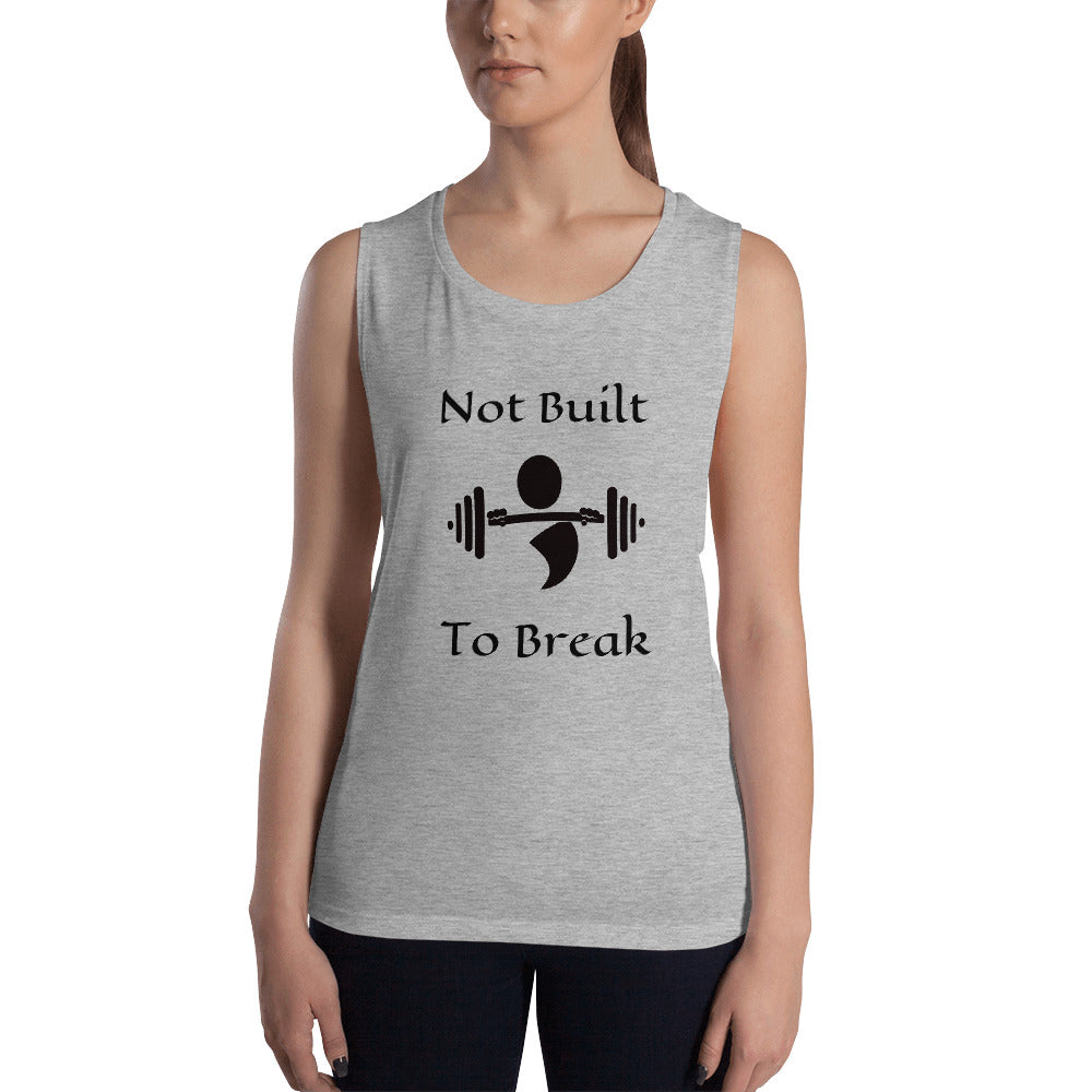 Women's Muscle Tank - Not Built To Break